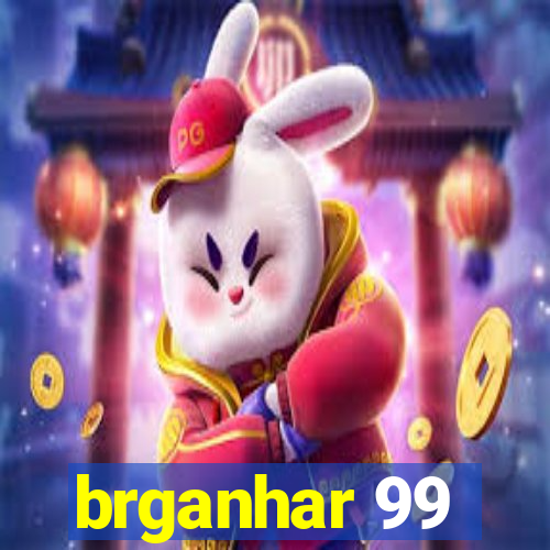 brganhar 99